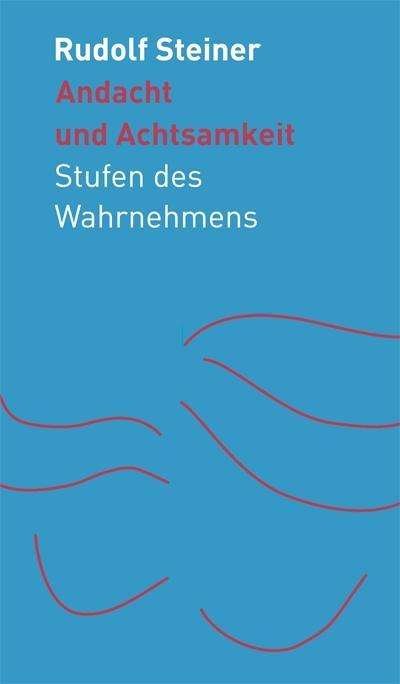 Cover for Steiner · Andacht und Achtsamkeit (Bog)