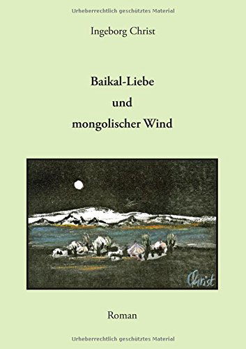 Cover for Ingeborg Christ · Baikal-liebe Und Mongolischer Wind (Paperback Book) [German edition] (2014)