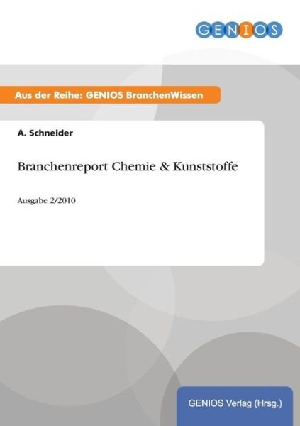 Cover for A Schneider · Branchenreport Chemie &amp; Kunststoffe (Paperback Bog) (2015)