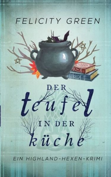 Der Teufel in der Küche - Green - Books -  - 9783743135888 - July 6, 2017