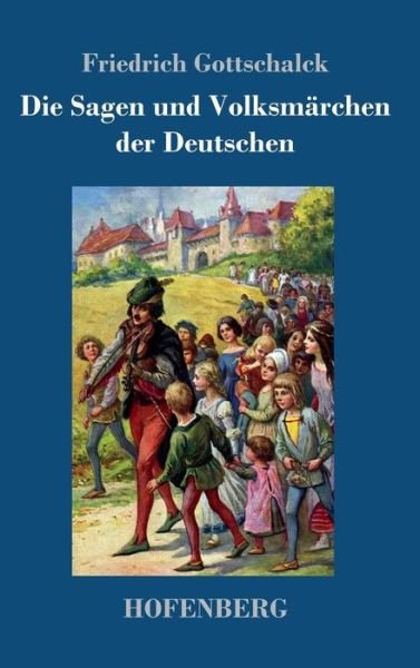 Cover for Gottschalck · Die Sagen und Volksmärchen (Bog) (2017)