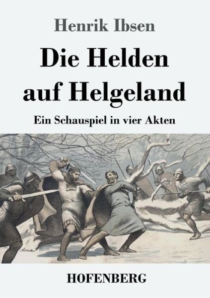 Die Helden auf Helgeland - Ibsen - Książki -  - 9783743726888 - 15 maja 2019