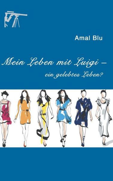 Mein Leben mit Luigi - - Blu - Bøker -  - 9783743982888 - 5. desember 2017