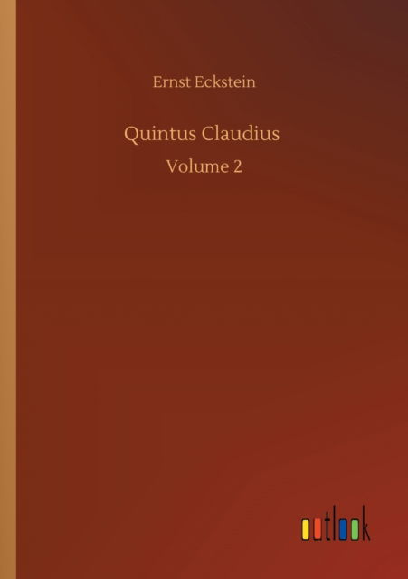 Cover for Ernst Eckstein · Quintus Claudius: Volume 2 (Paperback Book) (2020)