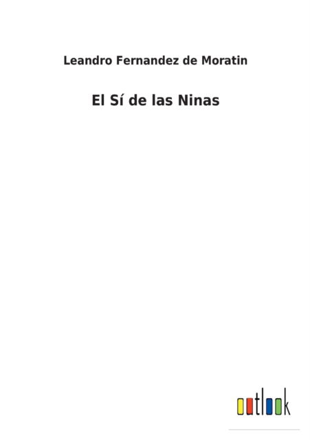 Cover for Leandro Fernandez De Moratin · El Si de las Ninas (Paperback Book) (2022)