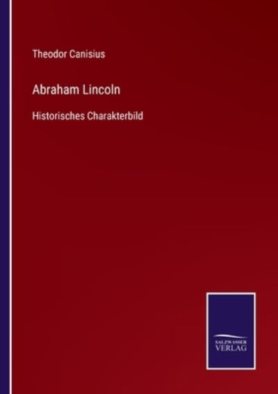 Cover for Theodor Canisius · Abraham Lincoln (Paperback Book) (2021)