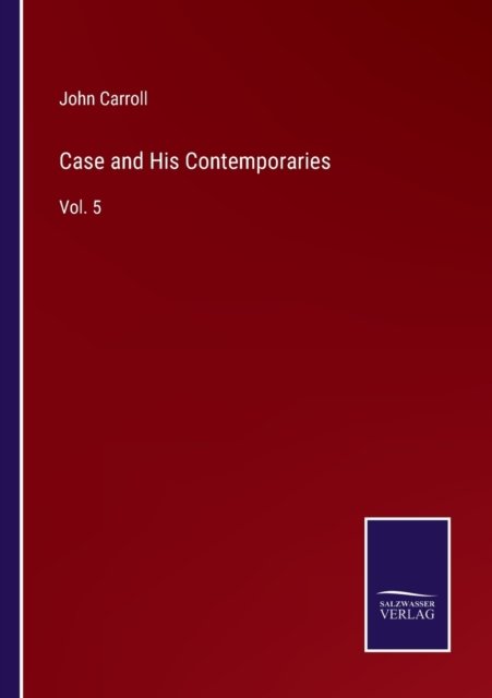Cover for John Carroll · Case and His Contemporaries (Paperback Book) (2022)