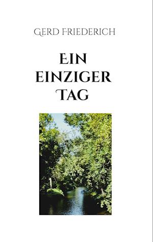 Cover for Gerd Friederich · Ein einziger Tag (Book) (2025)
