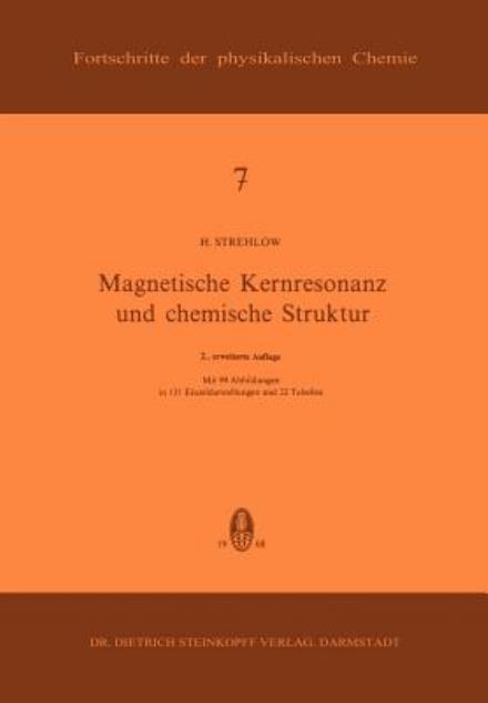 Cover for Hans Strehlow · Magnetische Kernresonanz und Chemische Struktur - Fortschritte der Physikalischen Chemie (Paperback Book) [2. Aufl. edition] (1968)