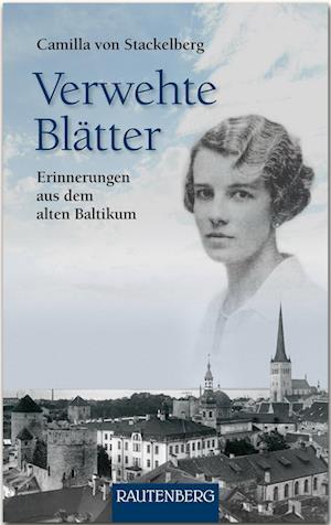 Cover for Camilla von Stackelberg · Verwehte Blätter (Hardcover Book) (2017)