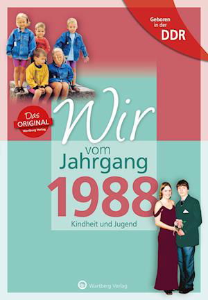 Geboren in der DDR - Wir vom Jahrgang 1988 - Kindheit und Jugend - Anja Scholl - Książki - Wartberg - 9783831331888 - 1 czerwca 2023