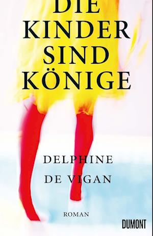 Cover for Delphine De Vigan · Die Kinder sind Könige (Innbunden bok) (2022)