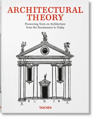 Cover for Taschen · Architectural Theory. Pioneering Texts on Architecture from the Renaissance to Today (Gebundenes Buch) (2022)