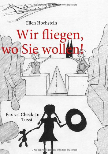 Cover for Ellen Hochstein · Wir Fliegen, Wo Sie Wollen! (Paperback Book) [German edition] (2008)