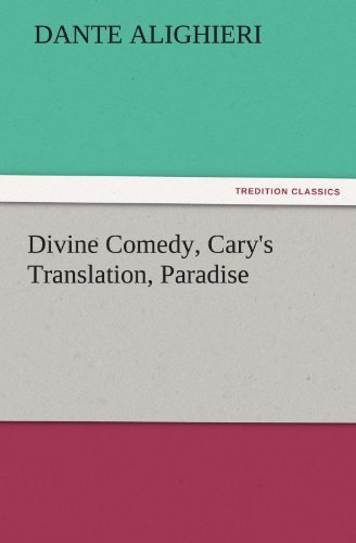 Divine Comedy, Cary's Translation, Paradise (Tredition Classics) - Dante Alighieri - Books - tredition - 9783842445888 - November 4, 2011