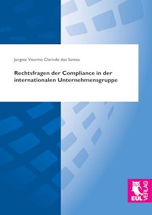Cover for Jorgete Vitorino Clarindo dos Santos · Rechtsfragen der Compliance in der internationalen Unternehmensgruppe (Paperback Book) (2013)