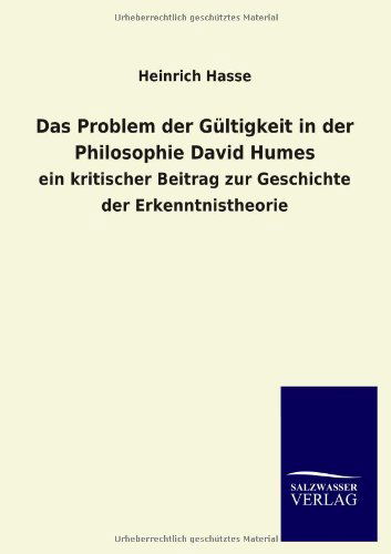 Das Problem Der Gültigkeit in Der Philosophie David Humes - Heinrich Hasse - Books - Salzwasser-Verlag GmbH - 9783846038888 - June 26, 2013