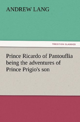 Cover for Andrew Lang · Prince Ricardo of Pantouflia Being the Adventures of Prince Prigio's Son (Tredition Classics) (Paperback Book) (2012)