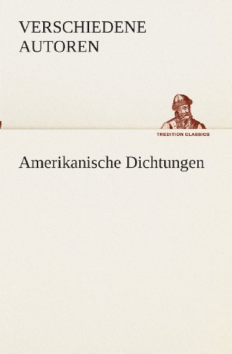 Cover for Zzz - Verschiedene Autoren · Amerikanische Dichtungen (Tredition Classics) (German Edition) (Taschenbuch) [German edition] (2013)