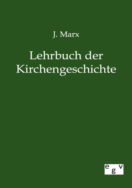 Cover for Marx, J (Chair of the Department of Finance, Risk Management and Banking) · Lehrbuch der Kirchengeschichte (Paperback Book) [German edition] (2012)