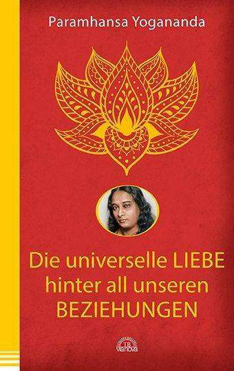 Die universelle Liebe hinter - Yogananda - Books -  - 9783866164888 - 