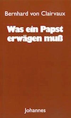 Cover for Bernhard von Clairvaux · Was ein Papst erwägen muß (Paperback Book) (1985)