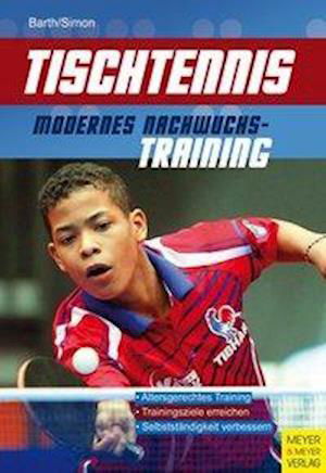 Berndt Barth · Tischtennis - Modernes Nachwuchstraining (Taschenbuch) (2015)