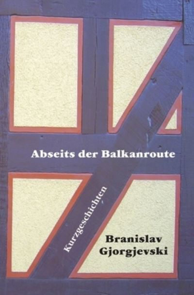 Cover for Bernd E Scholz · Abseits der Balkanroute (Paperback Book) (2016)