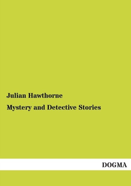 Cover for Julian Hawthorne · Mystery and Detective Stories (Pocketbok) (2013)