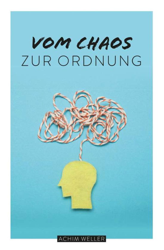 Cover for Weller · Vom Chaos zur Ordnung (Book)