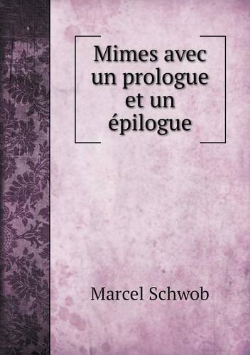 Cover for Marcel Schwob · Mimes Avec Un Prologue et Un Épilogue (Paperback Book) [French edition] (2014)