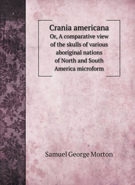 Cover for Samuel George Morton · Crania americana (Hardcover Book) (2020)
