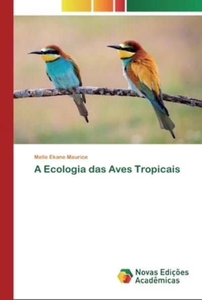 Cover for Maurice · A Ecologia das Aves Tropicais (Bok) (2020)