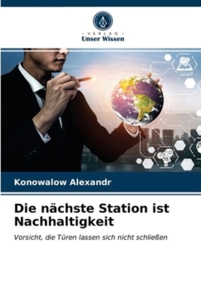 Cover for Konowalow Alexandr · Die nachste Station ist Nachhaltigkeit (Paperback Book) (2021)