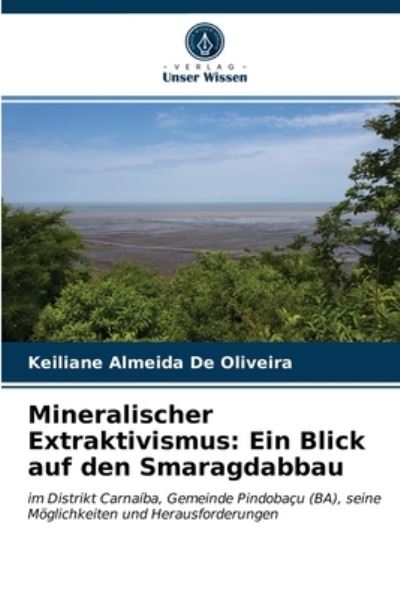 Cover for Keiliane Almeida de Oliveira · Mineralischer Extraktivismus (Paperback Book) (2021)