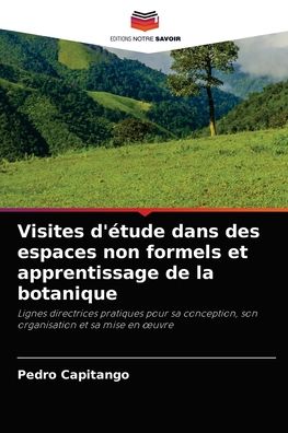 Visites d'etude dans des espaces non formels et apprentissage de la botanique - Pedro Capitango - Books - Editions Notre Savoir - 9786204064888 - September 9, 2021