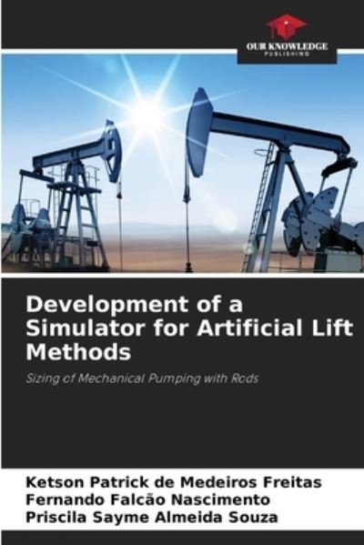 Cover for Ketson Patrick de Medeiros Freitas · Development of a Simulator for Artificial Lift Methods (Paperback Book) (2021)