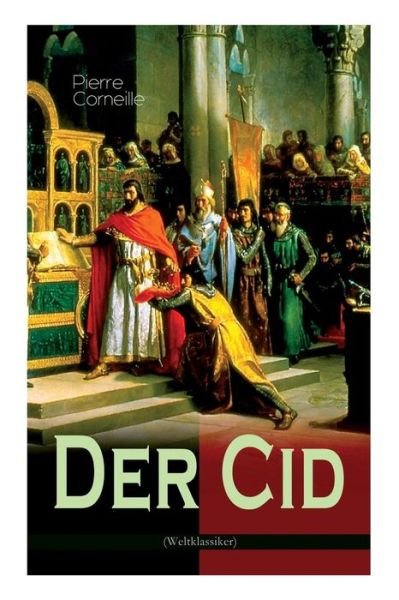 Der Cid - Pierre Corneille - Bücher - e-artnow - 9788026859888 - 1. November 2017