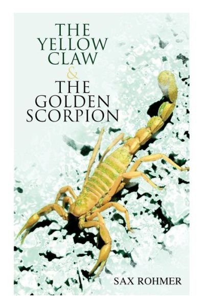 Cover for Sax Rohmer · The Yellow Claw &amp; The Golden Scorpion (Paperback Book) (2019)