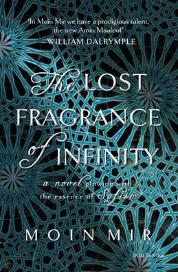 Cover for Moin Mir · The Lost Fragrance of Infinity (Hardcover Book) (2022)