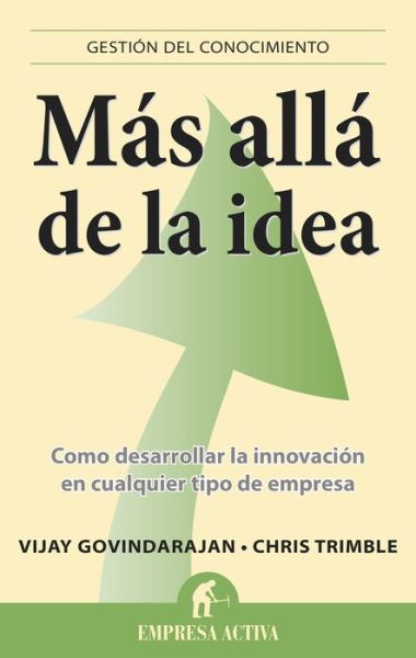 Cover for Vijay Govindarajan · Mas Alla De La Idea (Paperback Book) [Spanish edition] (2014)