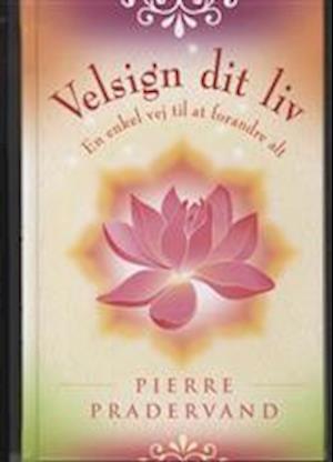 Cover for Pierre Pradervand · Velsign dit liv (Book) [1st edition] (2011)