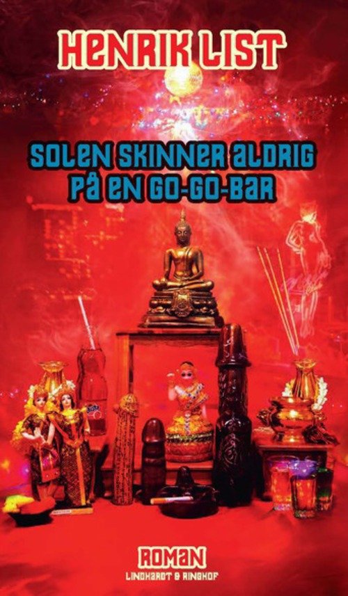 Cover for Henrik List · Solen skinner aldrig på en go-go-bar (Sewn Spine Book) [1e uitgave] (2014)