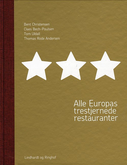 Cover for Bent Christensen · Alle Europas trestjernede restauranter (Inbunden Bok) [1:a utgåva] (2009)