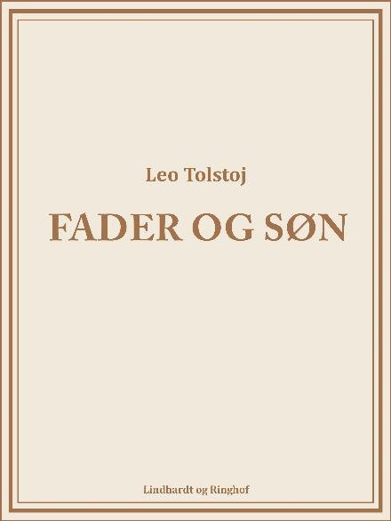 Cover for Leo Tolstoj · Fader og Søn (Sewn Spine Book) [1.º edición] (2018)
