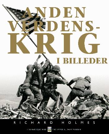 Anden verdenskrig i billeder - Richard Holmes - Books - Gyldendal - 9788717036888 - October 2, 2003