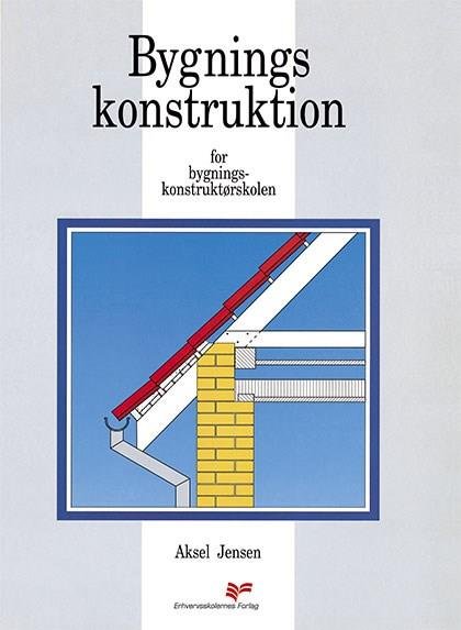 Cover for Aksel Jensen · Bygningskonstruktion (Heftet bok) [3. utgave] (1964)