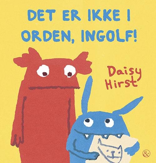 Cover for Daisy Hirst · Det er ikke i orden, Ingolf! (Bound Book) [1st edition] (2016)
