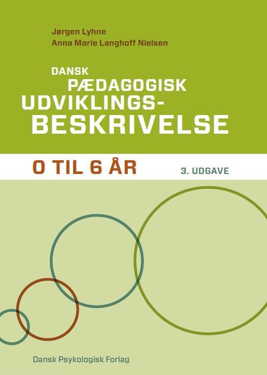 Cover for Anna Marie Langhoff Nielsen Jørgen Lyhne · Dansk Pædagogisk Udviklingsbeskrivelse 0-6 år, 3. udgave (Spiral Book) [3º edição] (2016)