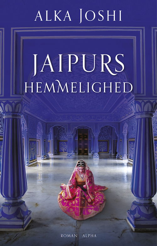 Cover for Alka Joshi · Jaipur-trilogien 2: Jaipurs hemmelighed (Inbunden Bok) [1:a utgåva] (2023)